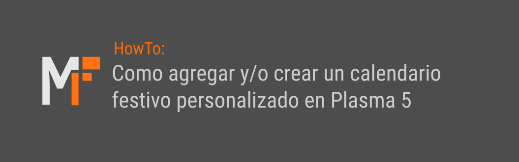 Como agregar y/o crear un calendario festivo personalizado en Plasma 5