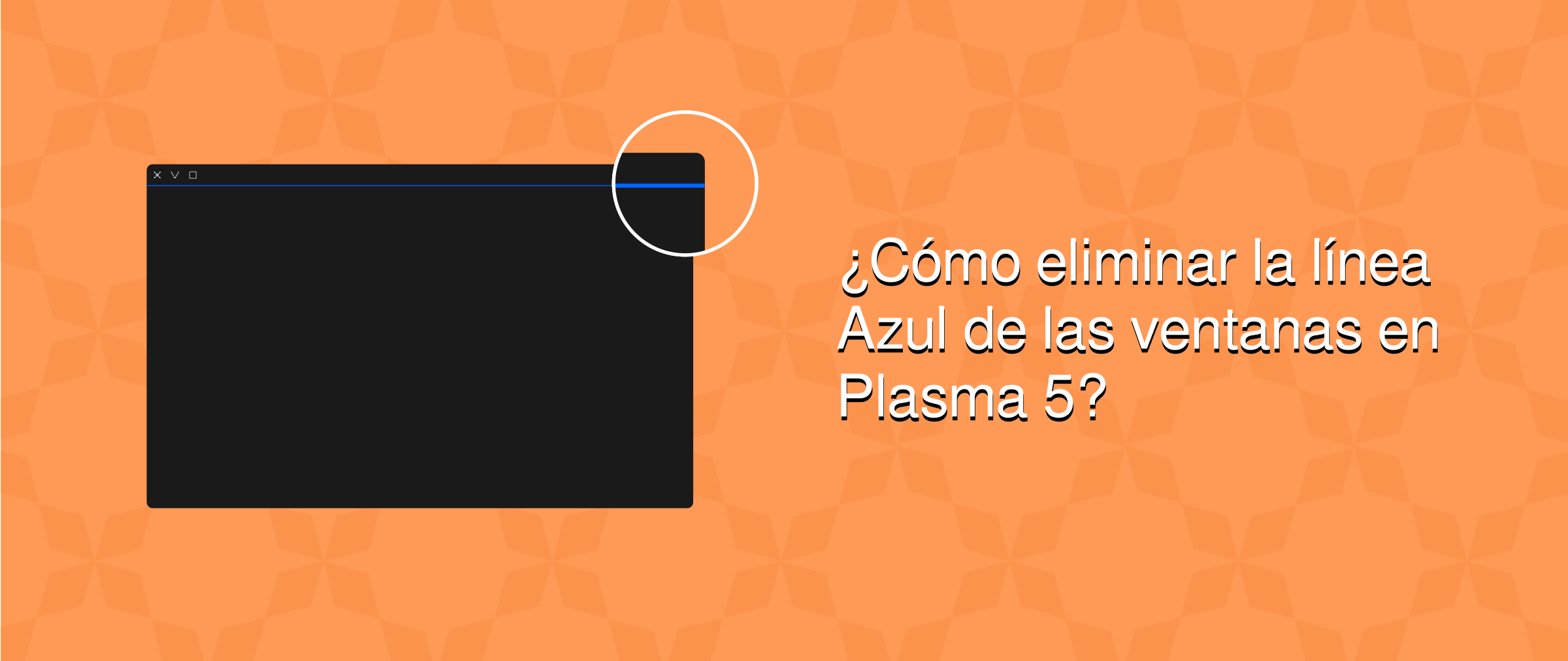 Elimina la línea azul de la barra de título en las ventanas de Plasma